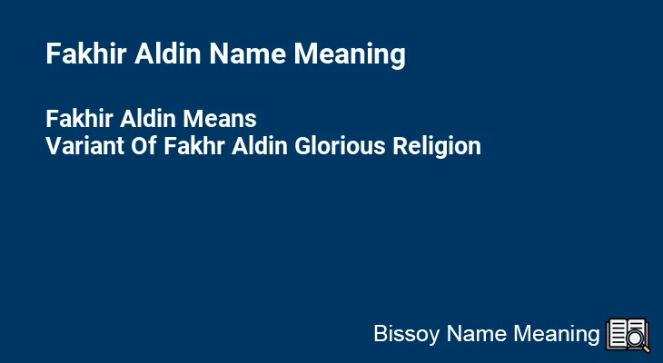 Fakhir Aldin Name Meaning